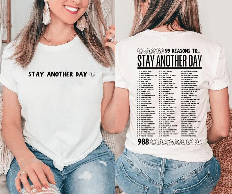 99 Reasons To Stay Another Day T-Shirt - Unisex SAD Gift Tee – image 1, 99 Reasons to Stay Another Day Tee, 99 Reasons to Stay Another Day Merch, 99 Reasons to Stay Another Day Shirt, 99 Reasons to Stay Another Day Sweatshirt, 99 Reasons to Stay Another Day Hoodie, 99 Reasons to Stay Another Day Clothes