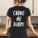 Choke Me Daddy Camiseta Divertida, Regalo Día del Padre, Humor Negro Parodia Tee 1 small thumbnail
