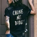 Choke Me Daddy Camiseta Divertida, Regalo Día del Padre, Humor Negro Parodia Tee 2 small thumbnail