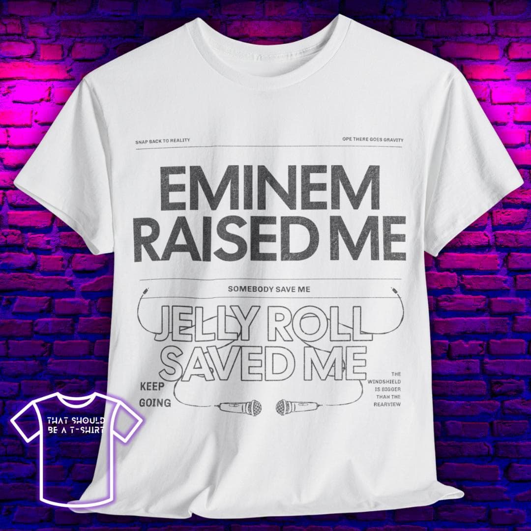 Eminem Raised Me, Jelly Roll Saved Me T-Shirt, Hoodie, Sweatshirt – image 3, Eminem Tee, Eminem Merch, Eminem Shirt, Eminem Sweatshirt, Eminem Hoodie, Eminem Clothes