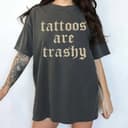 Funny Anti Tattoo Tee, Tattoos Are Trashy Shirt, Women's Oversized Top 1 small thumbnail