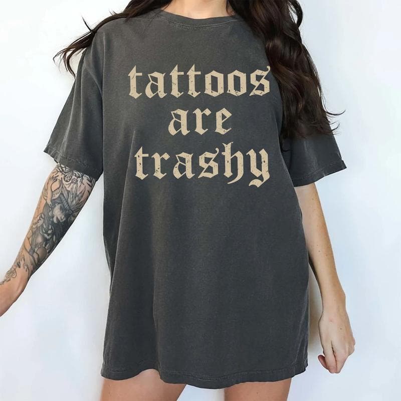 Funny Anti Tattoo Tee, Tattoos Are Trashy Shirt, Women's Oversized Top – image 1, Anti Tattoo Tee, Anti Tattoo Merch, Anti Tattoo Shirt, Anti Tattoo Sweatshirt, Anti Tattoo Hoodie, Anti Tattoo Clothes