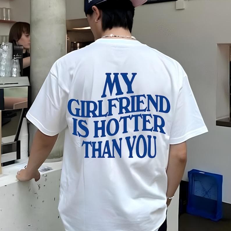 Divertida Camiseta, Sudadera y Sudadera con Capucha 'Girlfriend Is Hotter Than You' – image 2, My Girlfriend Is Hotter Than You Tee, My Girlfriend Is Hotter Than You Merch, My Girlfriend Is Hotter Than You Shirt, My Girlfriend Is Hotter Than You Sweatshirt, My Girlfriend Is Hotter Than You Hoodie, My Girlfriend Is Hotter Than You Clothes