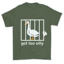 Camiseta Divertida de Ganso Tonto 'Got Too Silly' para Hombre y Mujer 2 small thumbnail