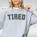 Funny TIRED Sweatshirt & Hoodie - Cozy Lazy Day Gift for All 1 small thumbnail