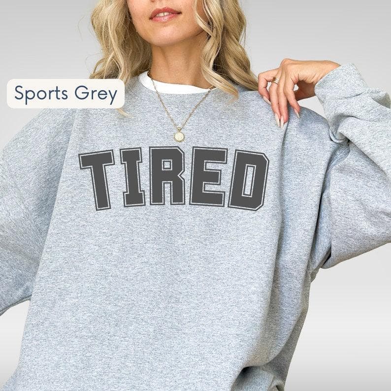 Funny TIRED Sweatshirt & Hoodie - Cozy Lazy Day Gift for All – image 1, TIRED Tee, TIRED Merch, TIRED Shirt, TIRED Sweatshirt, TIRED Hoodie, TIRED Clothes