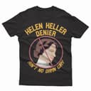 Helen Keller Denier Unisex T-Shirt, Sweatshirt & Hoodie (Comfort Colors) 1 small thumbnail