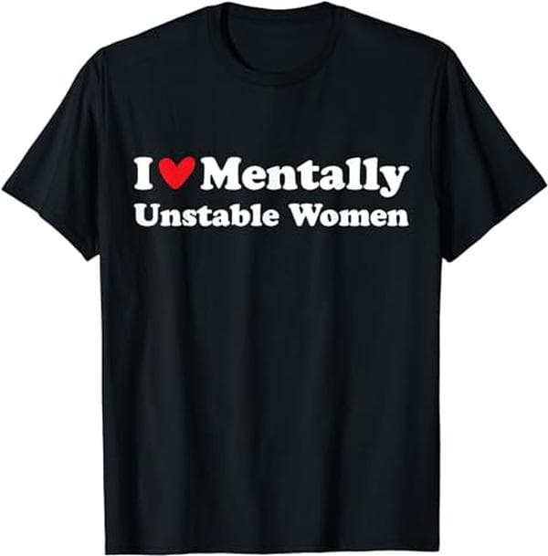 Camiseta 'I Love Mentally Unstable Women' de Algodón Unisex – image 1, I Love Mentally Unstable Tee, I Love Mentally Unstable Merch, I Love Mentally Unstable Shirt, I Love Mentally Unstable Sweatshirt, I Love Mentally Unstable Hoodie, I Love Mentally Unstable Clothes