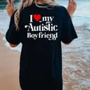 Camiseta I Love My Autistic Boyfriend y Regalos de Pareja: Tee, Sudadera, Hoodie 2 small thumbnail