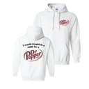 I Would Dropkick A Child For A Dr. Pepper Hoodie T-Shirt Sweatshirt 1 small thumbnail