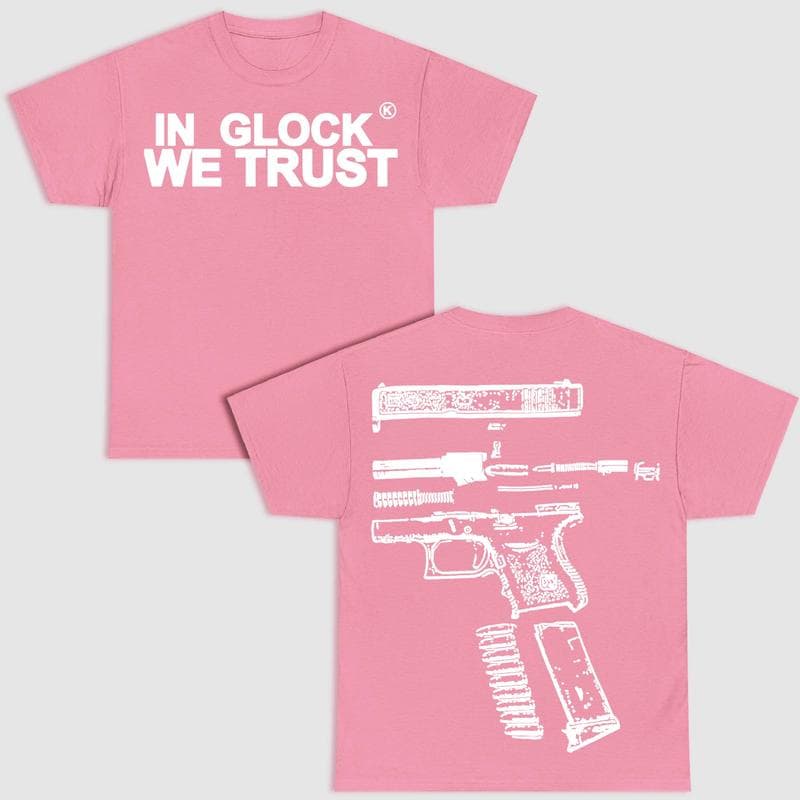 Camiseta Rosa Glock We Trust Doble Cara Edición Limitada para Amigas – image 1, In Glock We Trust Tee, In Glock We Trust Merch, In Glock We Trust Shirt, In Glock We Trust Sweatshirt, In Glock We Trust Hoodie, In Glock We Trust Clothes