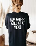 Camiseta 'Mi Esposa Te Matará' - Regalo Divertido para Esposo y Parejas 2 small thumbnail