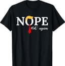 Nope not again T-Shirt | Unisex Cotton Tee Gift | Full Size, Gift for him and her, Sweatshirt, Hoodie 4 small thumbnail