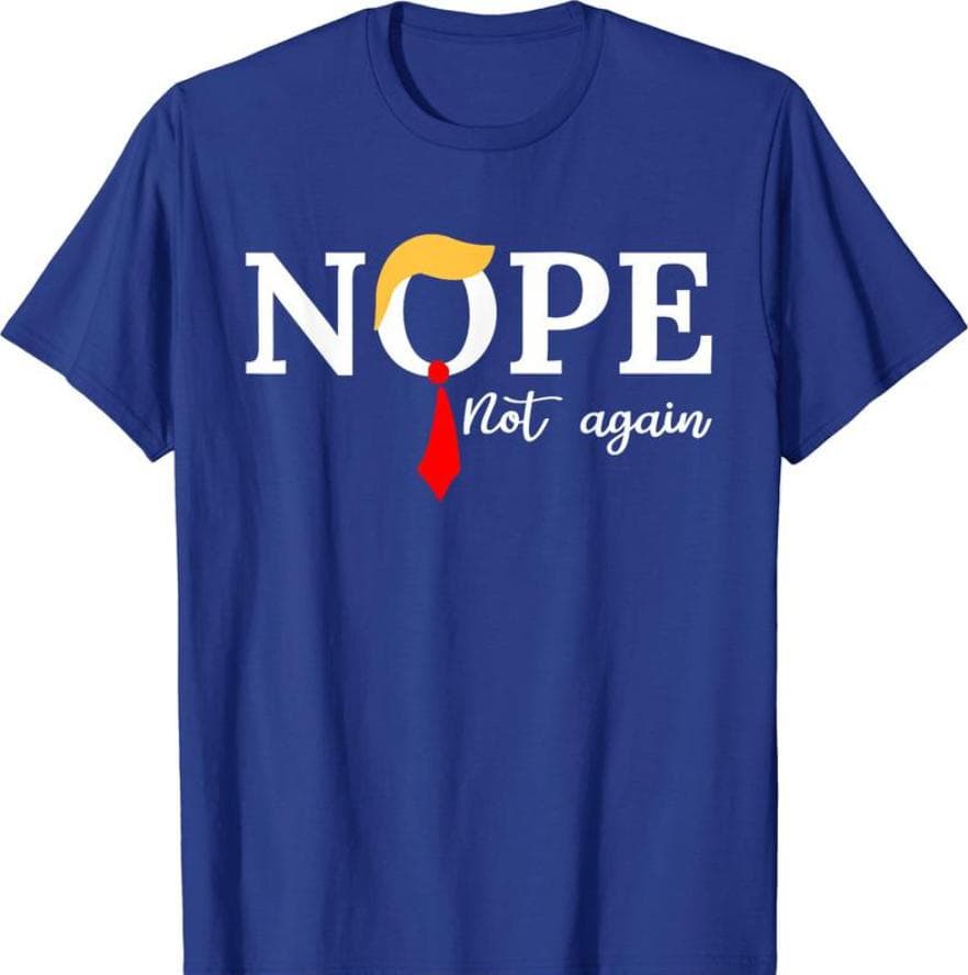 Nope not again T-Shirt | Unisex Cotton Tee Gift | Full Size, Gift for him and her, Sweatshirt, Hoodie – image 3, Nope not again Tee, Nope not again Shirt, Nope not again Sweatshirt, Nope not again Hoodie, Nope not again Clothes