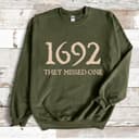 Salem Witch 1692 They Missed One Halloween Sweatshirt, Hoodie 1 small thumbnail