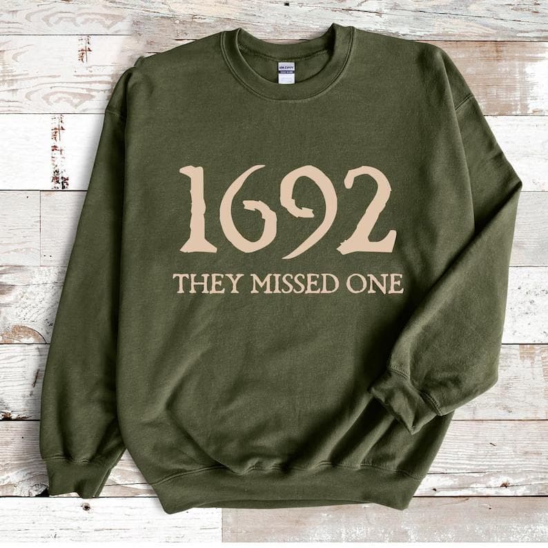 Salem Witch 1692 They Missed One Halloween Sweatshirt, Hoodie – image 1, Salem Witch 1692 Tee, Salem Witch 1692 Merch, Salem Witch 1692 Shirt, Salem Witch 1692 Sweatshirt, Salem Witch 1692 Hoodie, Salem Witch 1692 Clothes