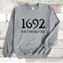Salem Witch 1692 They Missed One Halloween Sweatshirt, Hoodie 2 small thumbnail