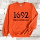 Salem Witch 1692 They Missed One Halloween Sweatshirt, Hoodie 3 small thumbnail