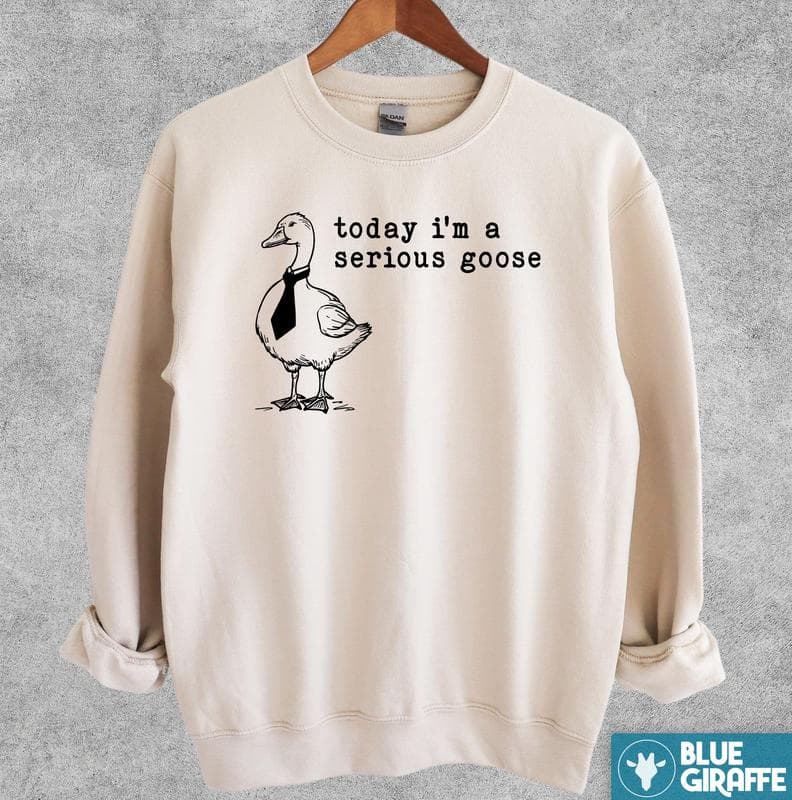 Serious Goose Sweatshirt, Cute Funny Silly Goose Shirt for Men Women – image 1, Serious Goose Tee, Serious Goose Merch, Serious Goose Shirt, Serious Goose Sweatshirt, Serious Goose Hoodie, Serious Goose Clothes